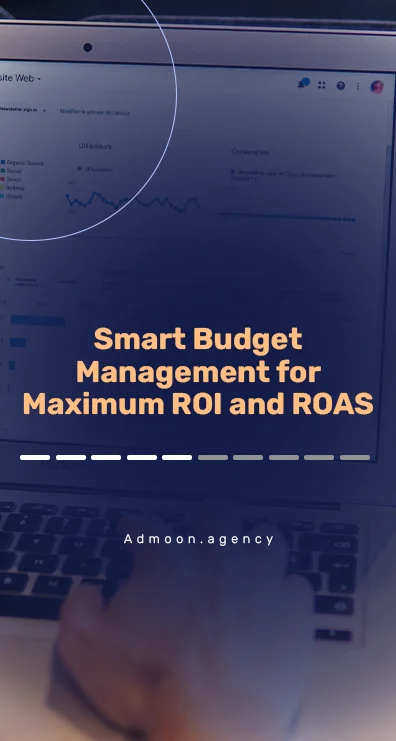 Smart Budget Management for Maximum ROI and ROAS